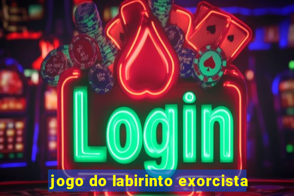 jogo do labirinto exorcista